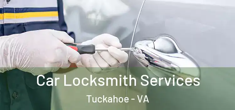 Car Locksmith Services Tuckahoe - VA