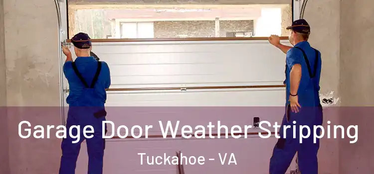  Garage Door Weather Stripping Tuckahoe - VA