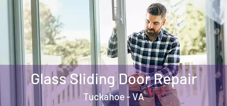  Glass Sliding Door Repair Tuckahoe - VA